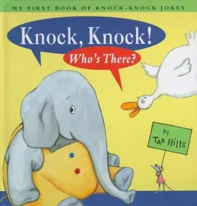 USED-Knock, Knock! Who's There?: My First Book of Knock-Knock Jokes by Hills, Tad (Hardcover)