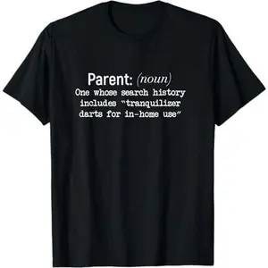Funny Parent Definition Tranquilizer Darts in Home T-Shirt