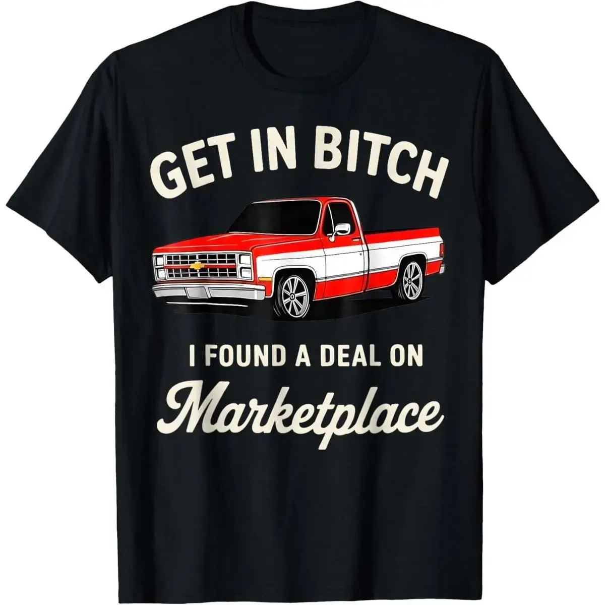 Get in Bitch I Found A Deal On Marketplace Meme T-Shirt Get in Bitch I Found A Deal On Marketplace Meme T-Shirt