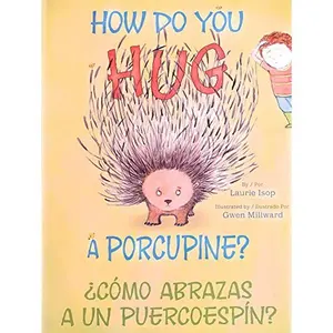 USED-How Do You Hug a Porcupine (Spanish Edition) by Laurie Isop (Paperback)