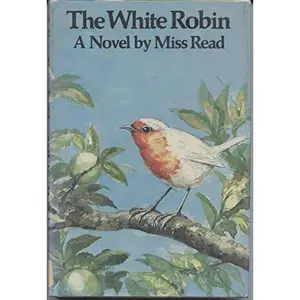 USED-The White Robin (The Fairacre Series #14) by Miss Read (Hardcover)