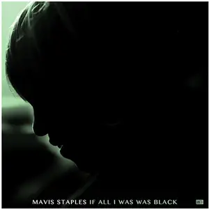 If All I Was Was Black - Mavis Staples - Record Album, Vinyl LP