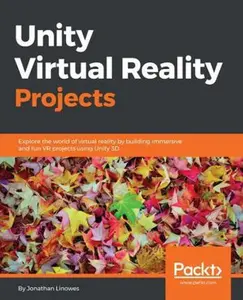 USED-Unity Virtual Reality Projects: Explore the world of virtual reality by building immersive and fun VR projects using Unity 3D by Linowes, Jonathan (Paperback)
