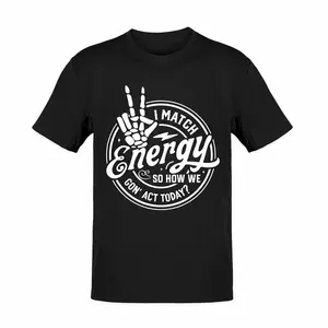 Tawny I Match Energy So How We Gon' Act Today Unisex Soft Cotton T-Shirt S-3XL Back to School Inspirational Letter Print Graphic Tees Teacher Gift Teacher Outfits Tops