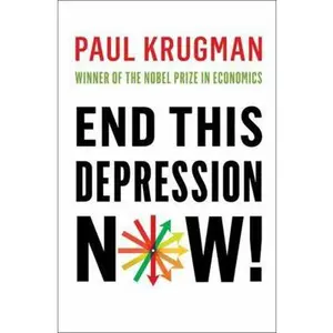 USED-End This Depression Now! by Krugman, Paul (Hardcover)