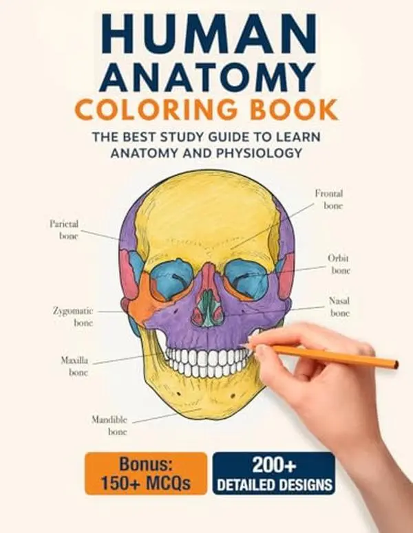 Human Anatomy Coloring Book: 200+ Designs with Labels & 150+ MCQs in Anatomy and Physiology Workbook for Adults, Fun Way to Study for Medical Students, Nurse and Pros