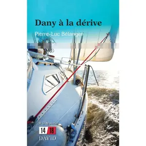 USED-Dany à la dérive by Bélanger, Pierre-Luc (Paperback)