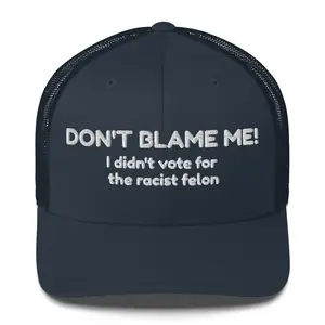 Don't Blame Me Retro Trucker Hat - White Embroidery