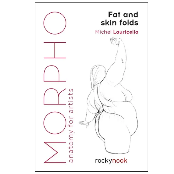 Morpho: Fat and Skin Folds: Anatomy for Artists (Morpho: Anatomy for Artists, 4) Paperback – May 27, 2019