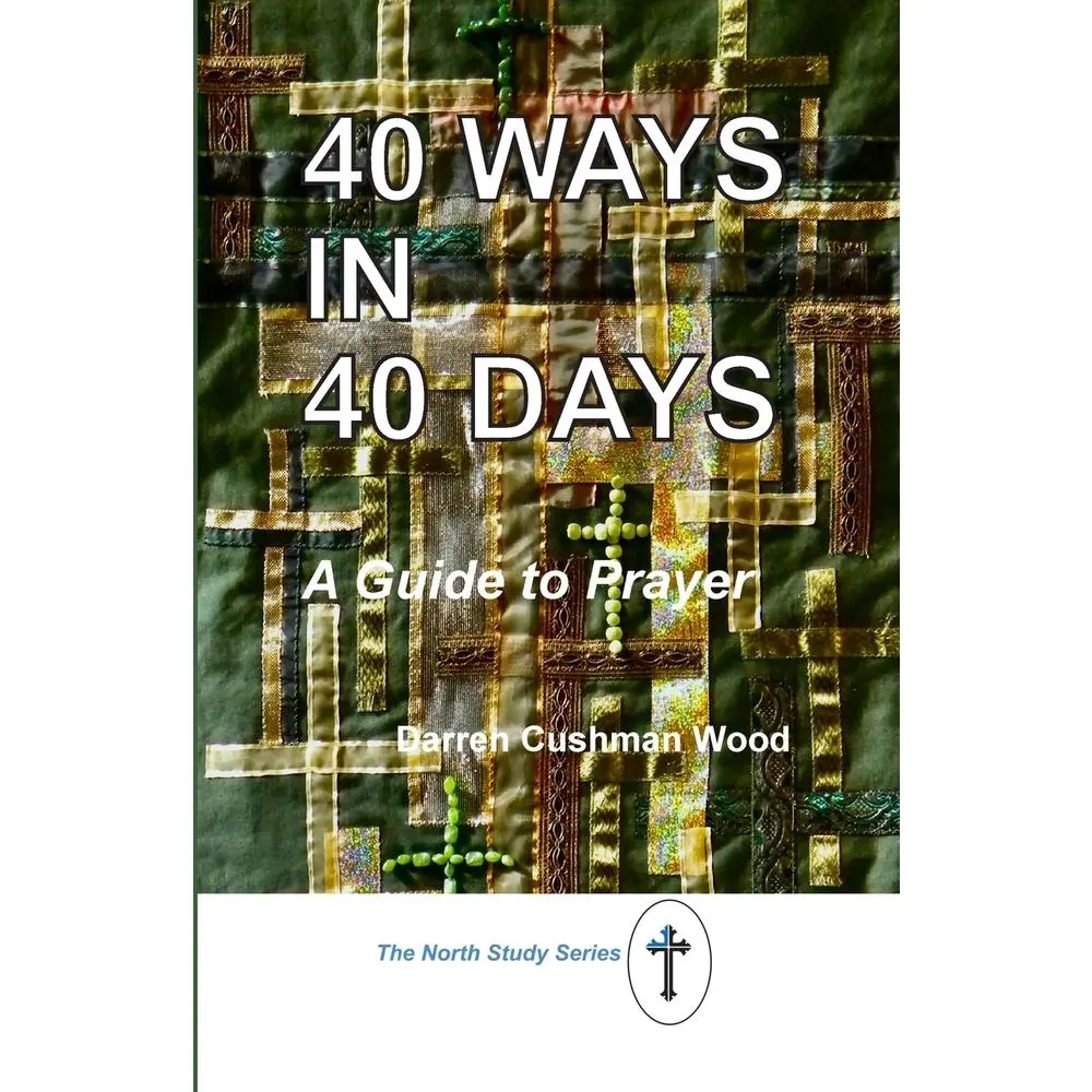 USED Book - 40 Ways in 40 Days: A Guide to Prayer by Cushman Wood, Darren (Paperback) - english