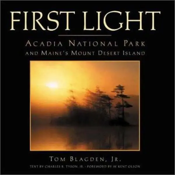 USED-First Light: Acadia National Park and Maine's Mount Desert Island by Charles R. Tyson Jr. (Hardcover)