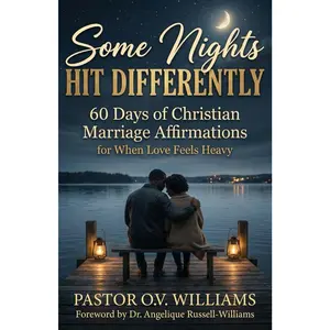 Some Nights Hit Differently: 60 Days of Christian Marriage Affirmations for When Love Feels Heavy