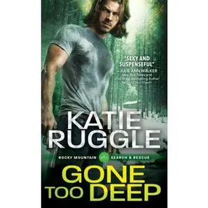 USED-Gone Too Deep by Ruggle, Katie (Mass Market Paperback)