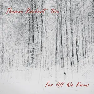 Thomas Ruckert Trio - For All We Know  [COMPACT DISC - CD]