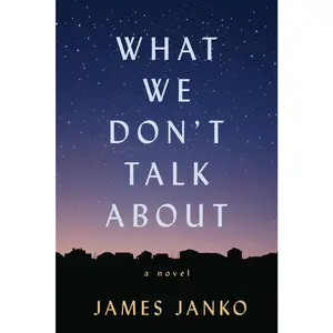USED-What We Don't Talk About by Janko, James (Paperback)