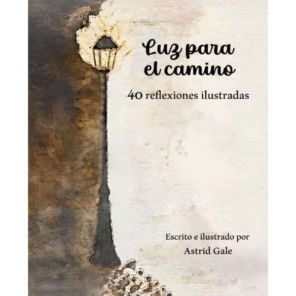 Light for the Path: 40 Illustrated Reflections (Spanish Edition) -  Astrid Gale