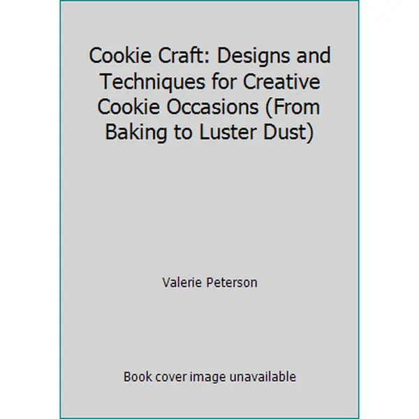 USED-Cookie Craft: Designs and Techniques for Creative Cookie Occasions (From Baking to Luster Dust) by Valerie Peterson (Paperback)