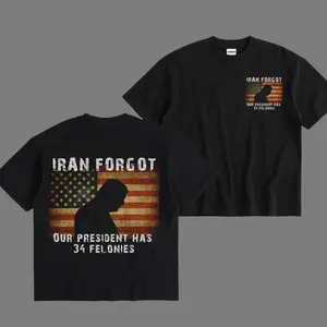 Iran Forgot Trump Has 34 Felonies T-shirt, Political Statement Graphic Shirt, Trump 34 Felonies Shirt, Iran Political Humor T-Shirt.