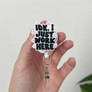 Funny Badge Reel Nurse Badge Reel Retractable Badge Reel with 'IDK I JUST WORK HERE' Design for Medical Professionals