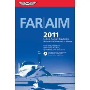 USED-FAR/AIM 2011: Federal Aviation Regulations/Aeronautical Information Manual (FAR/AIM series) by Federal Aviation Administration (FAA) (Paperback)