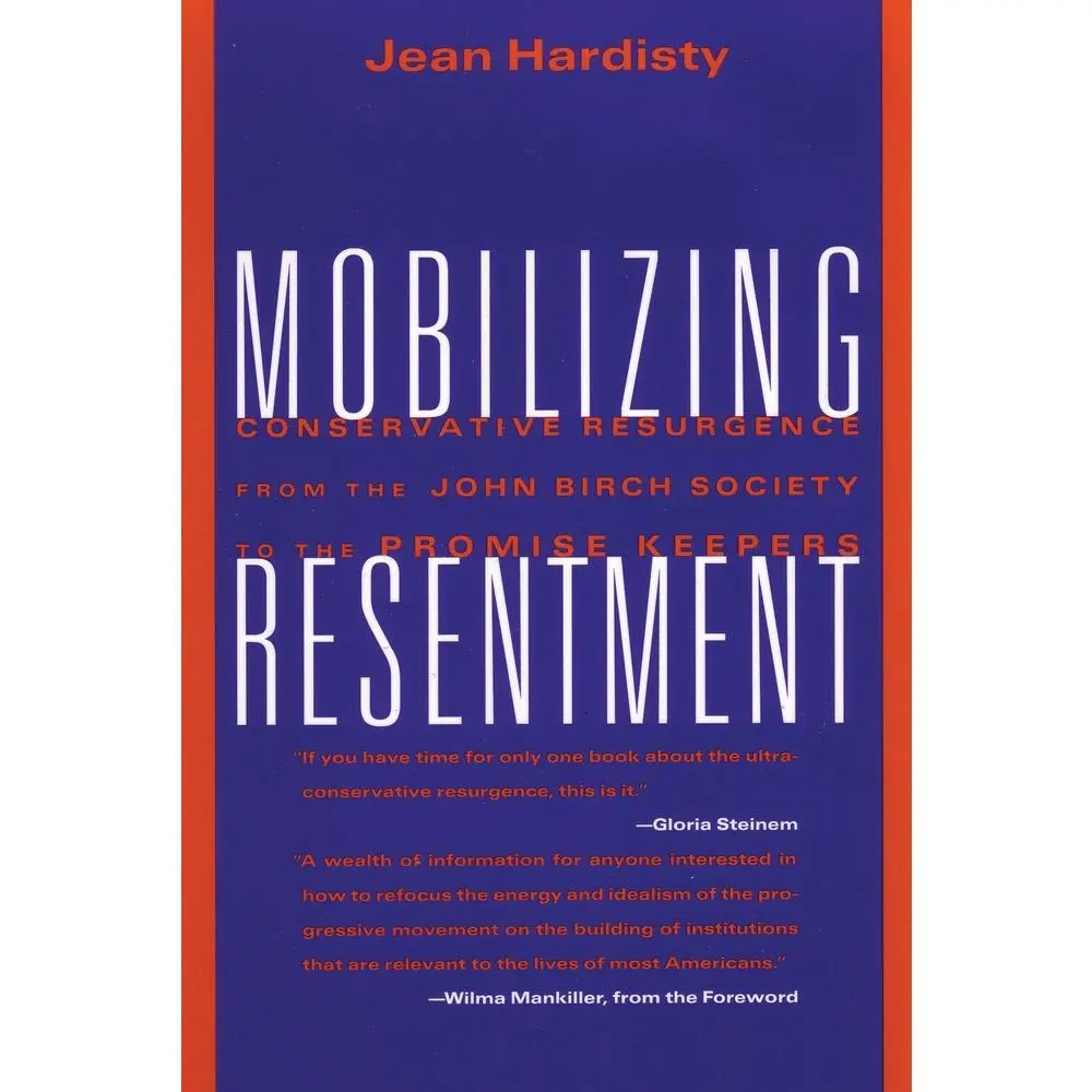 USED Book - Mobilizing Resentment: Conservative Resurgence from the John Birch Society to the Promise Keepers by Hardisty, Jean (Paperback) - english