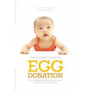 USED-Insider's Guide to Egg Donation: A Compassionate and Comprehensive Guide For All Parents-to-Be by Wilson-Miller, Wendie (Paperback)