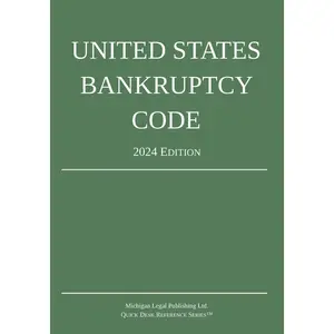 USED Book - United States Bankruptcy Code; 2024 Edition by Michigan Legal Publishing Ltd (Paperback) - english