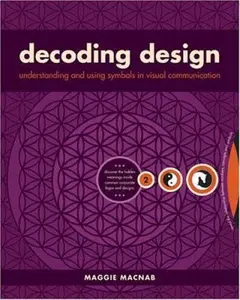USED-Decoding Design: Understanding and Using Symbols in Visual Communication by Maggie Macnab (Paperback)