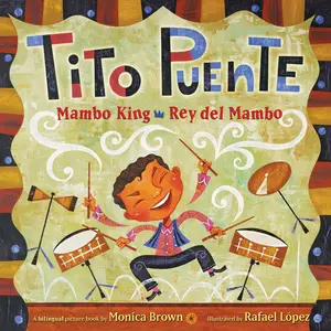 Tito Puente, Mambo King/Tito Puente, Rey del Mambo: Bilingual English-Spanish by Monica Brown||Rafael López [Paperback Book]