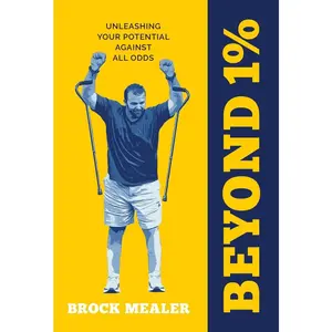 USED-Beyond 1%: Unleashing Your Potential Against All Odds by Mealer, Brock (Hardcover)