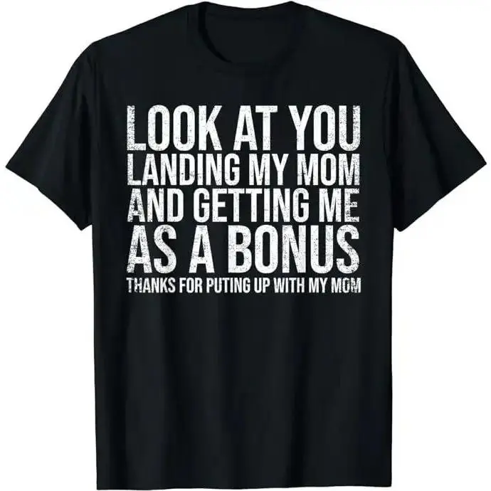 Father's Day T-Shirt, Gifts For Stepdad, Look At You Landing My Mom Getting Me As A Bonus Funny Dad T-Shirt Menswear Casual Cotton Top Basic Father's Day