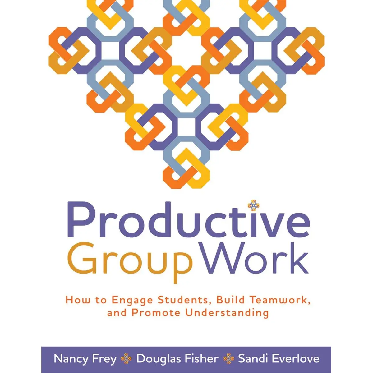 Productive Group Work: How to Engage Students, Build Teamwork, and Promote Understanding 1st Edition