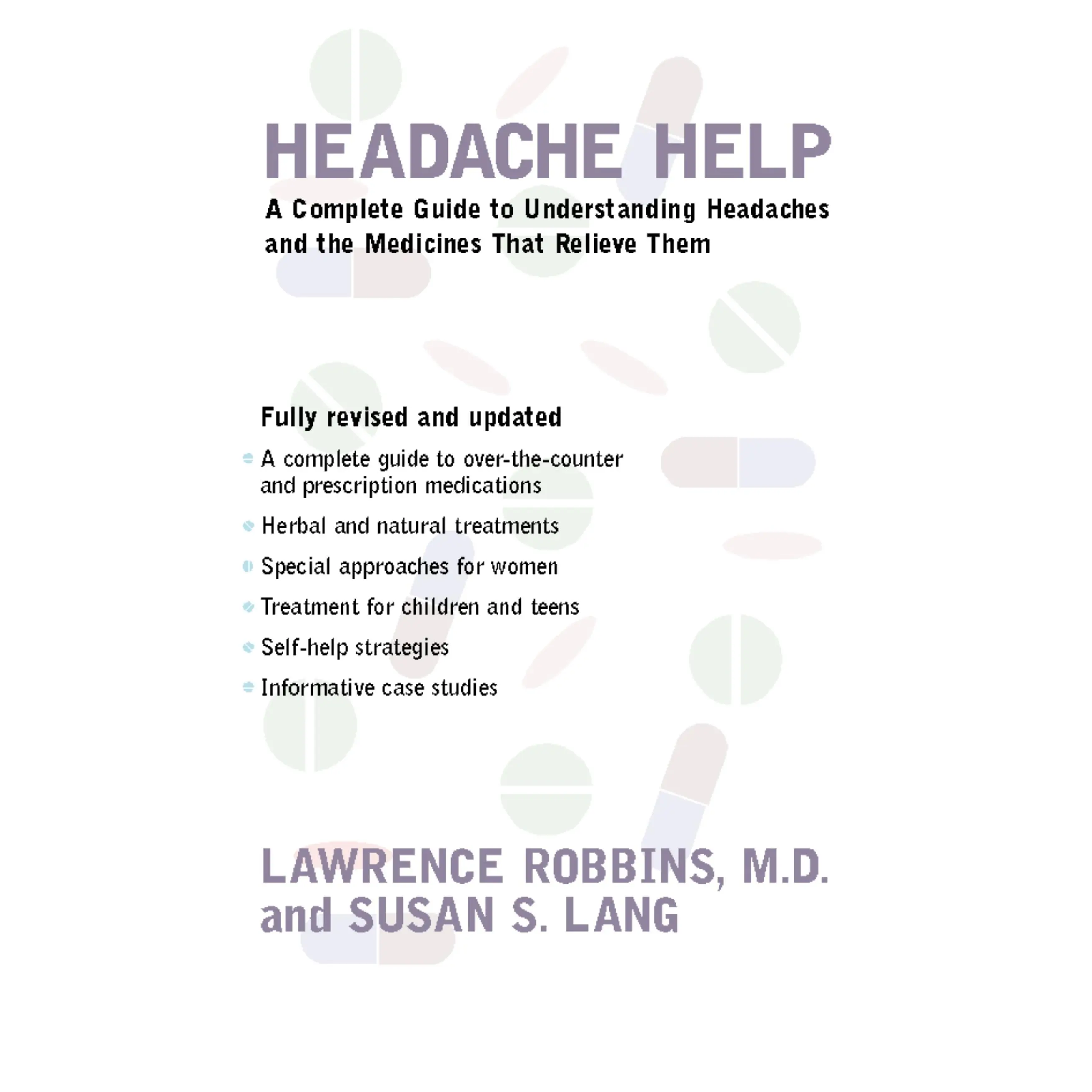 Headache Help: A Complete Guide to Understanding Headaches and the Medications That Relieve Them by Lawrence Robbins||Susan Lang [Paperback Book]