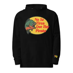 No Se Tiren Que Hay Piraña Hoodie