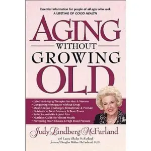 USED-Aging Without Growing Old by Judy Lindberg McFarland (Paperback)