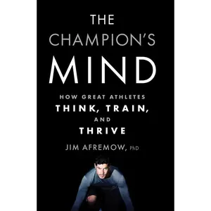 USED-The Champion's Mind: How Great Athletes Think, Train, and Thrive by Afremow, Jim (Paperback)