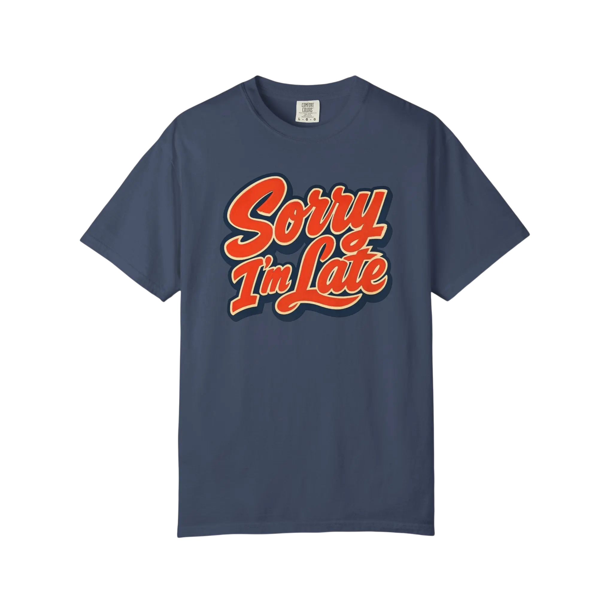 Sorry I'm Late Graphic T-Shirt — Retro Script Casual Tee
