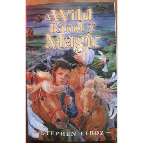 Used Barnes & Noble Book - A Wild Kind of Magic by Stephen Elboz (Softcover, Good Condition, 261pp, 0.65 lb) - English
