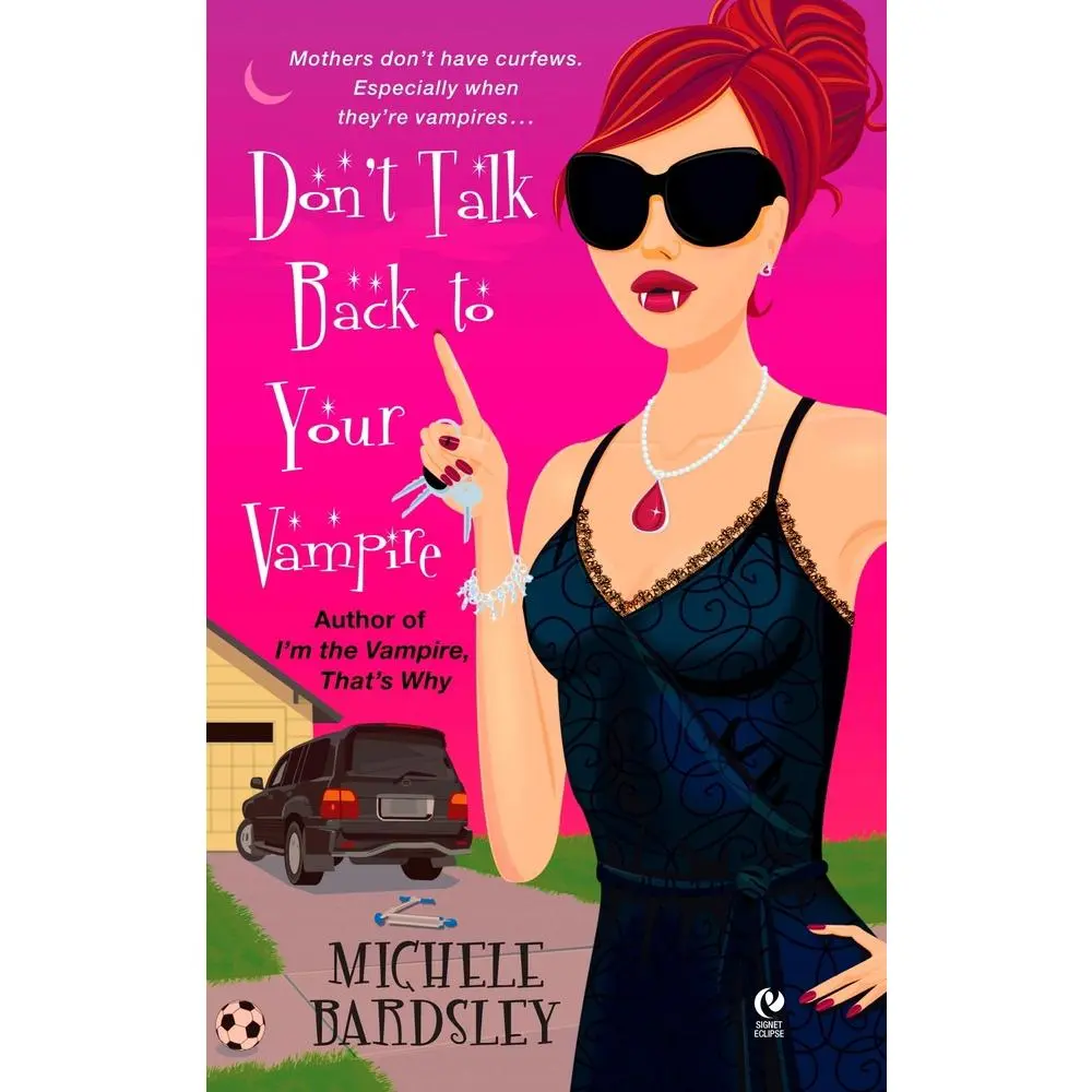 USED Book - Don't Talk Back To Your Vampire by Bardsley, Michele (Mass Market Paperback) - english