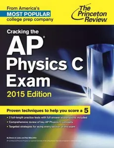 USED-Cracking the AP Physics C Exam, 2015 Edition (College Test Preparation) by Princeton Review (Paperback)