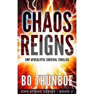 USED Book - Chaos Reigns: EMP Apocalypse Survival Thriller (EMP Strike Series) by Bo Thunboe (Paperback) - english