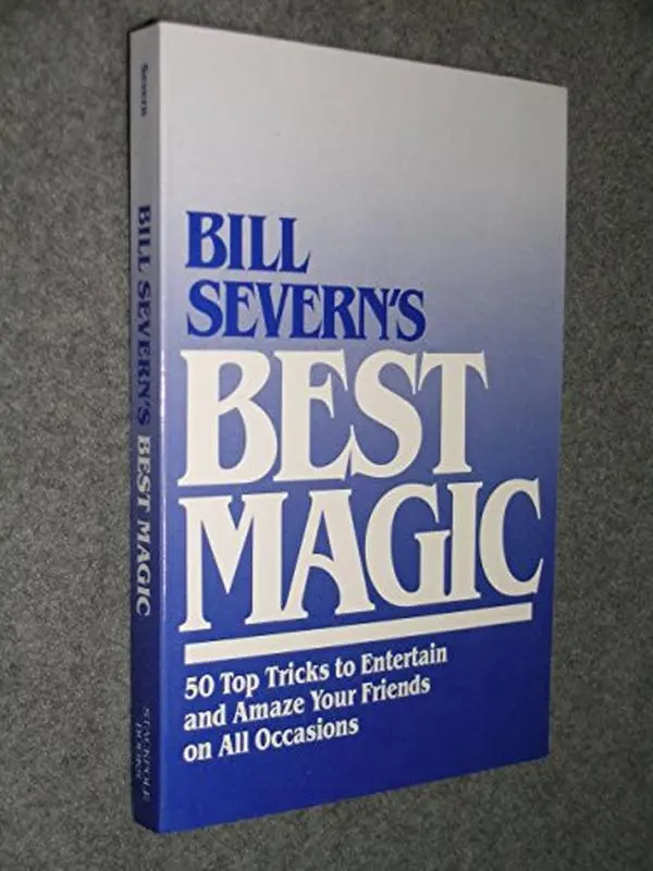 USED-Bill Severn's Best Magic: 50 Top Tricks to Entertain and Amaze Your Friends on All Occasions by Bill Severn (Paperback)