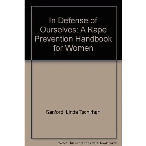 USED-In Defense of Ourselves: A Rape Prevention Handbook for Women by Linda Tschirhart Sanford (Paperback)