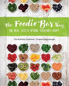 USED-Foodie Bar Way One Meal. Lots of Options. Everyone's Happy by Timaree Hagenburger (Paperback)