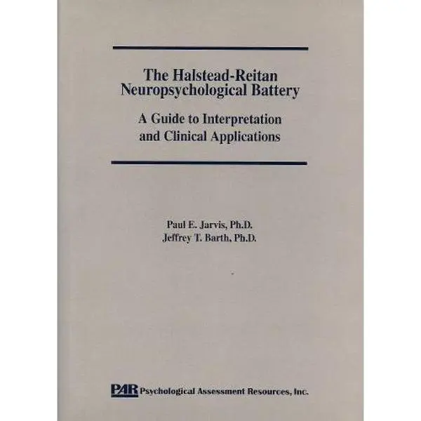 USED-The Halstead-Reitan Neuropsychological Battery: A Guide to Interpretation and Clinical Applications by Paul E. Jarvis (Hardcover)