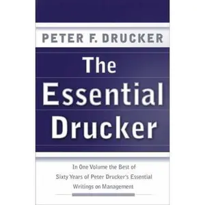 USED-The Essential Drucker: In One Volume the Best of Sixty Years of Peter Drucker's Essential Writings on Management by Drucker, Peter F. (Hardcover)
