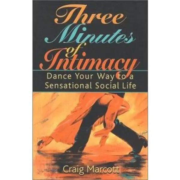 USED-Three Minutes of Intimacy: Dance Your Way to a Sensational Social Life by Craig Marcott (Paperback)