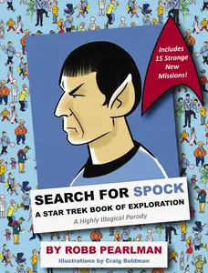 Search for Spock: A Star Trek Book of Exploration: A Highly Illogical Search and Find Parody (Star Trek Fan Book, Trekkies, Activity Books, Humor Gift Book) by Robb Pearlman||Craig Boldman [Hardback Book]