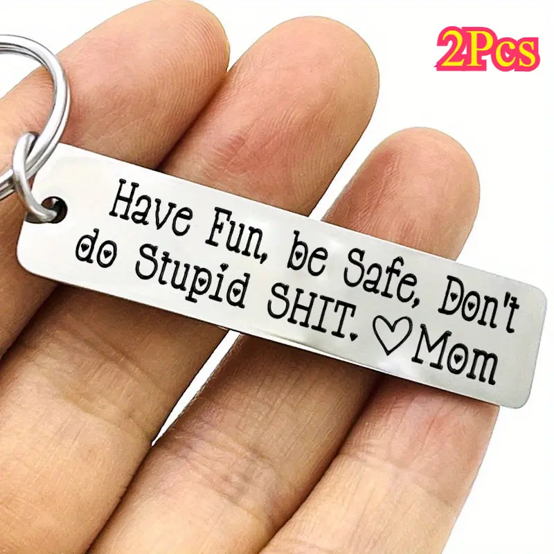2Pcs Stainless Steel Engraved Slot Keychains with Message "Have Fun, Be Safe, Don't Do Stupid Sh*t. Mom" - Locket Clip, Perfect for Sweet 16, New Car Gifts