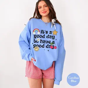 It's A Good Day To Have A Good Day Sweatshirt  Mental Health Sweater  Motivational Saying Shirt  Retro Positive Vibes Shirt Sweatshirt